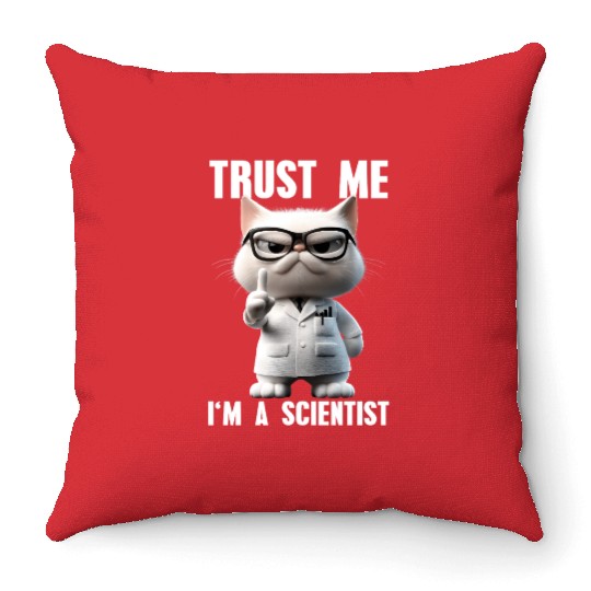 Trust Me I'm A Scientist Science Cat Meme Throw Pillows