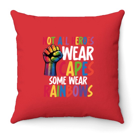 Not All Heroes Wear Capes LGBTQ+ Pride Equality Throw Pillows