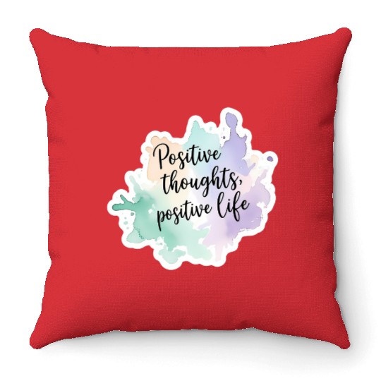 Positive Thoughts, Positive Life – Calming Throw Pillows