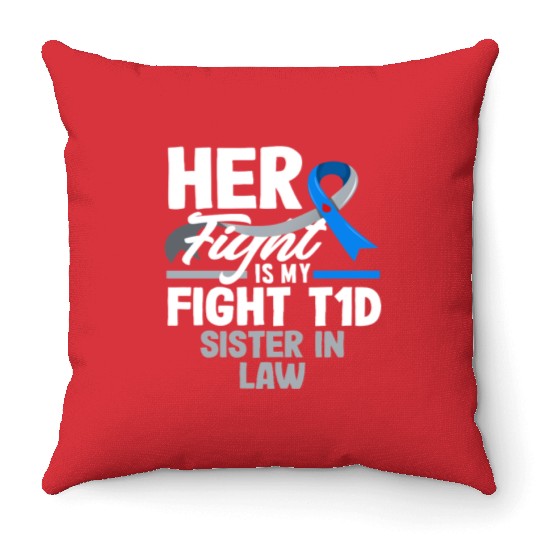 Her Fight Is My Fight T1D Sister Diabetes Type 1 Throw Pillows