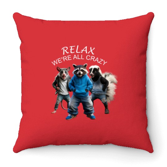 RELAX, WE'RE ALL CRAZY, STREET CATS PREPPY Throw Pillows