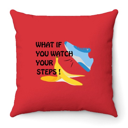 What if You Watch Your Steps Banana Peel Throw Pillows