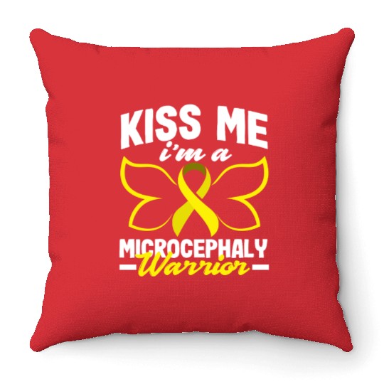 Kiss Me I'm a Microcephaly Warrior Awareness Throw Pillows