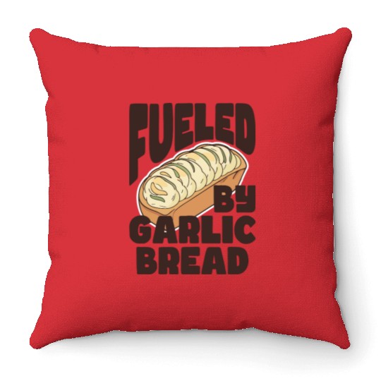 Fueled by Garlic Bread – Endless Power Throw Pillows