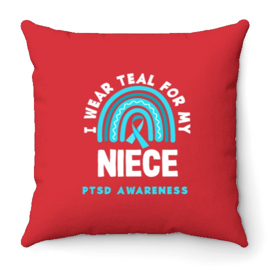 I Wear Teal for My Niece PTSD Awareness Throw Pillows