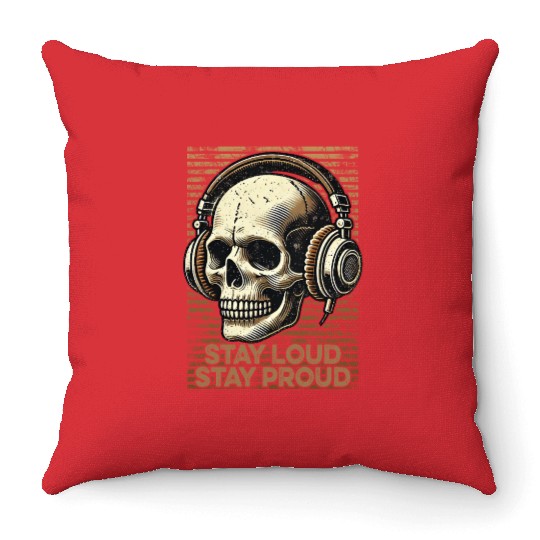 Stay Loud Stay Proud - Vintage Skull use Headphone Throw Pillows