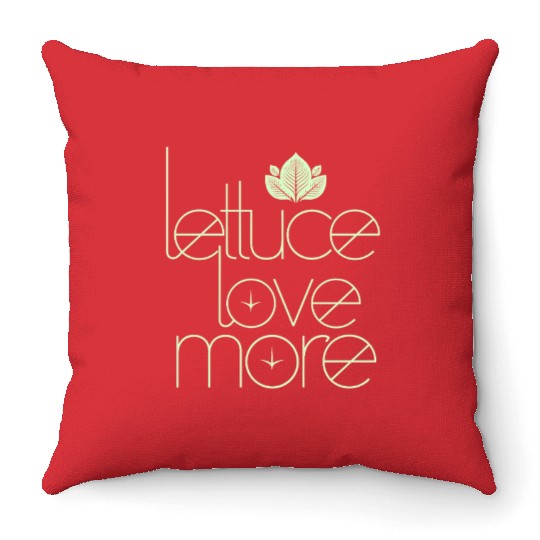 Lettuce Love More Vegan Vegetarian Style Throw Pillows