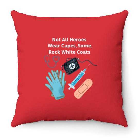 Not All Heroes Wear Capes Doctor appreciation Throw Pillows