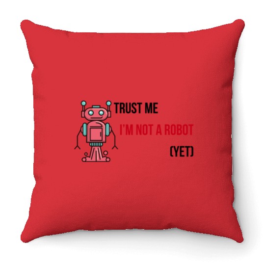 Trust me, I'm not a robot (Yet) Software Engineer Throw Pillows