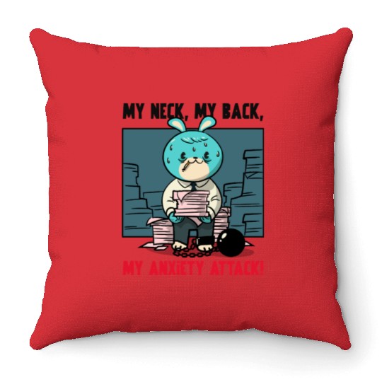 My Neck My Back My Anxiety Attack Throw Pillows