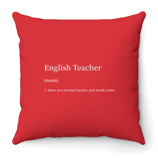 English Teacher Same as Normal Teacher Much Cooler Throw Pillows