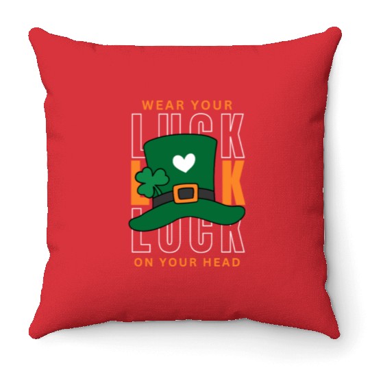 Wear your luck on your had | st patricks day Throw Pillows