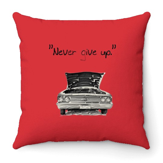 Never give up 1 2 Throw Pillows