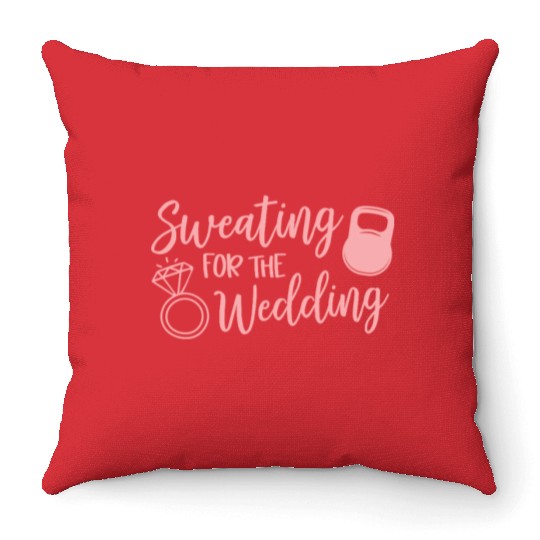 Sweating For The Wedding Motivational Gym Workout Throw Pillows