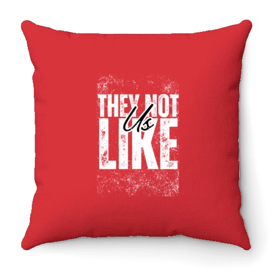 They not like us Throw Pillows