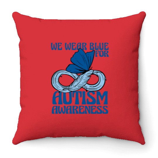 We Wear Blue for Autism Awareness Support Advocacy Throw Pillows