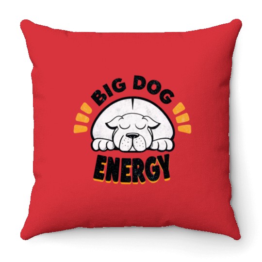 Big Dog Energy Throw Pillows