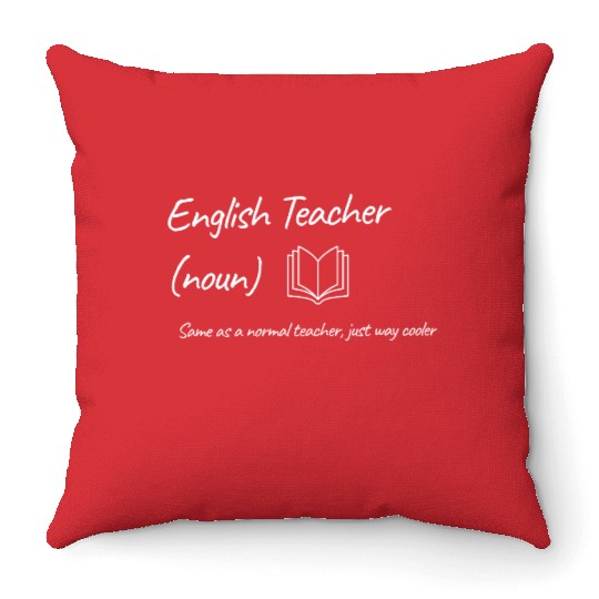 English Teacher: Same as a normal teacher…cooler Throw Pillows