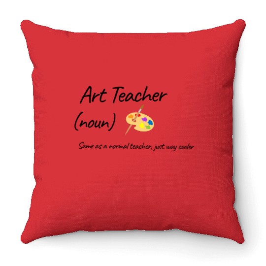 Art Teacher Same As Normal Teacher Cooler Throw Pillows