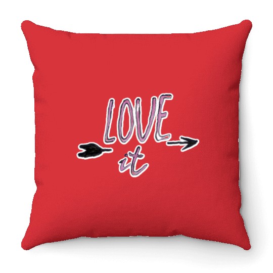 Love it typography Throw Pillows