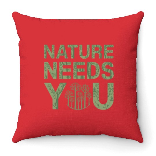 Nature Needs You Earth Day Throw Pillows