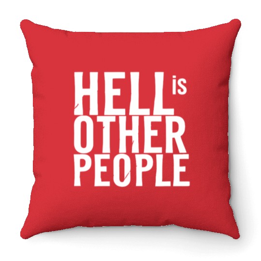 Funny hell is other people individual creative art Throw Pillows