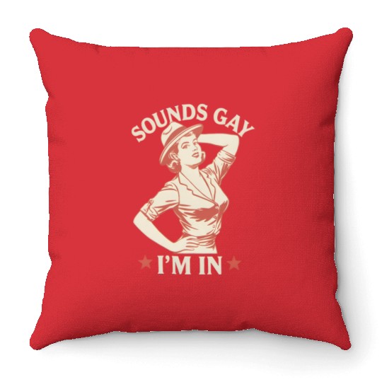 Sounds Gay I'm In Lesbian Cowgirl Howdy LGBTQ Throw Pillows