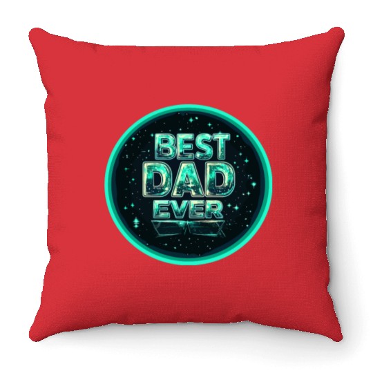 BEST DAD EVER Throw Pillows