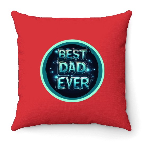 BEST DAD EVER Throw Pillows