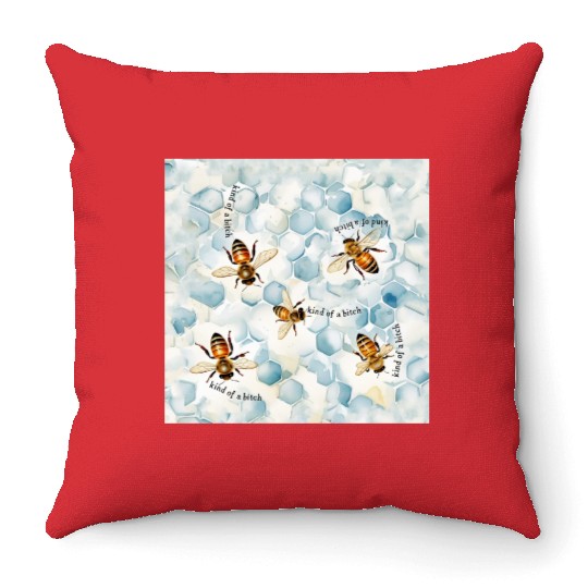 Bumble bee be kind of a bitch funny bug insect Throw Pillows