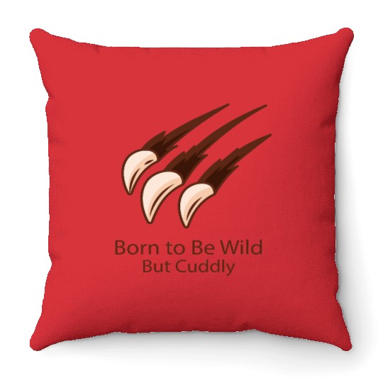 Born to Be Wild – But Cuddly Cuddles with Claws Throw Pillows
