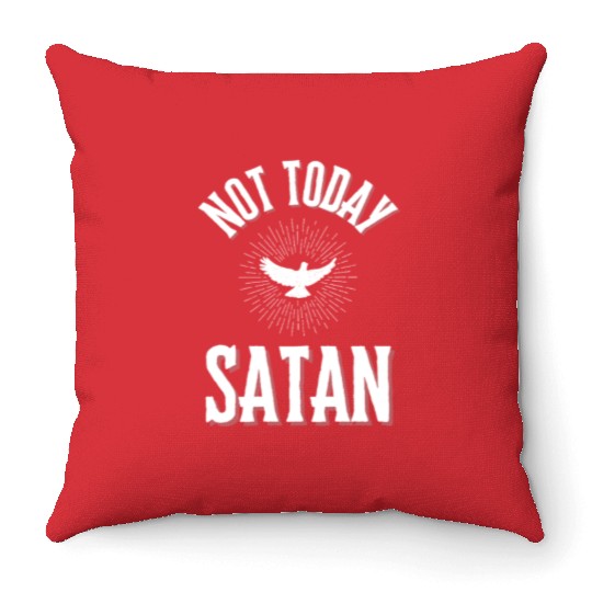 Not Today Satan Throw Pillows
