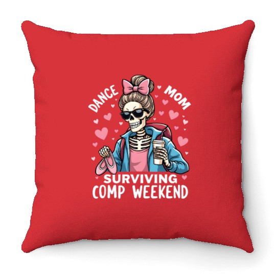 Dance Mom Surviving Comp Weekend Throw Pillows