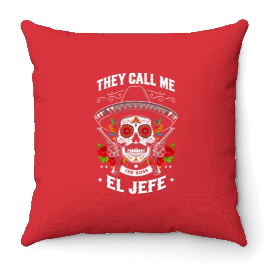 They Call Me The Boss El Jefe Throw Pillows