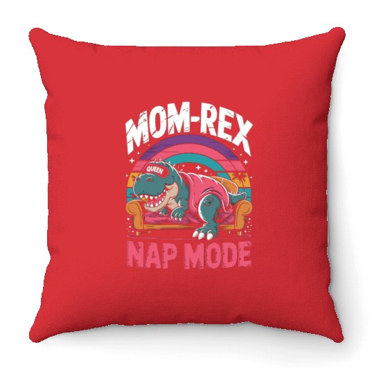 Dinosaur Mom Nap Queen - Mom-Rex Nap Mode Throw Pillows