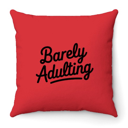 Barely Adulting Funny Relatable Quote Throw Pillows