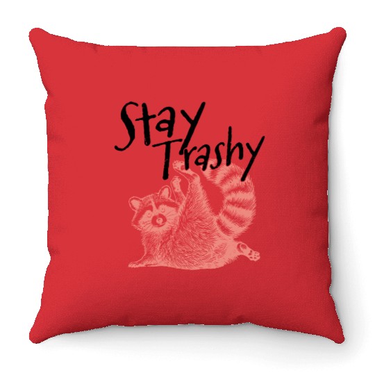 Stay Trashy Raccoon – Funny Meme Throw Pillows