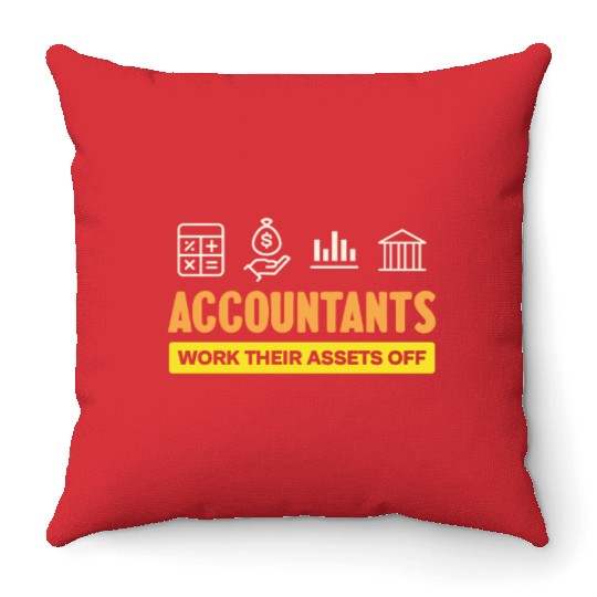 Accountants Work Their Assets Off Humor Throw Pillows