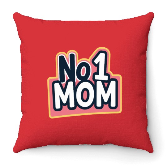 Number 1 Mom - Colorful & Loving Mother's Day Throw Pillows