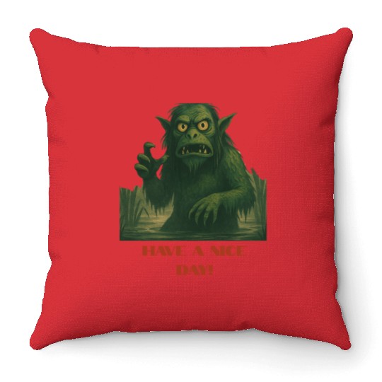 Have a Nice Day – Funny Monster Swamp Art Throw Pillows