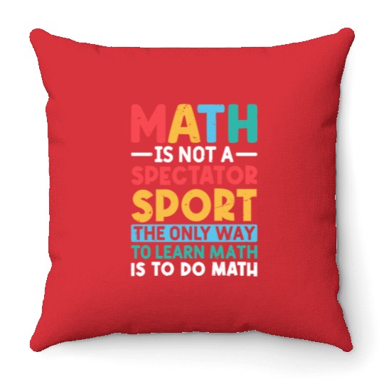 Math saying for mathematician mathematics geek Throw Pillows