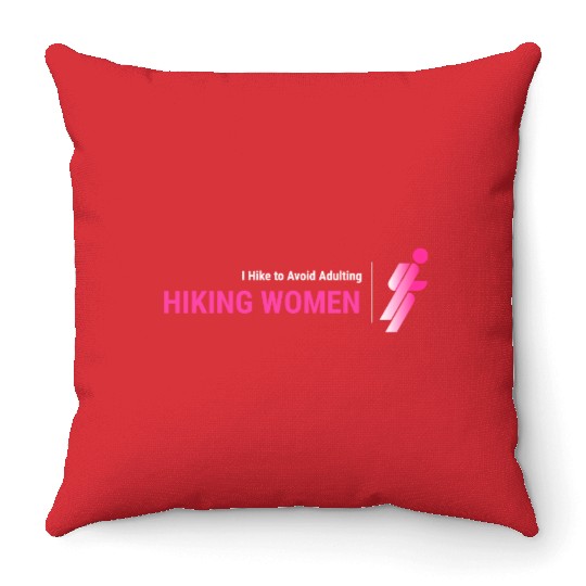 I Hike To Avoid Adulting, Women Hiking Throw Pillows
