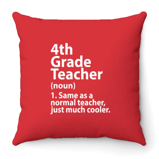 4th grade teacher definition Throw Pillows