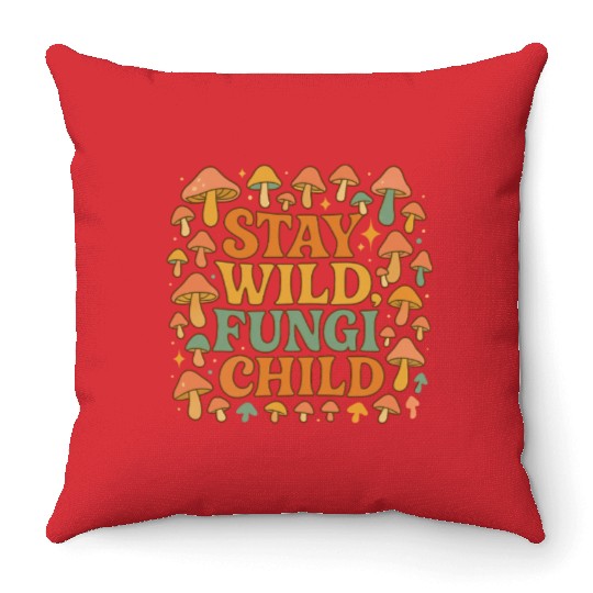 Stay Wild Fungi Child Throw Pillows