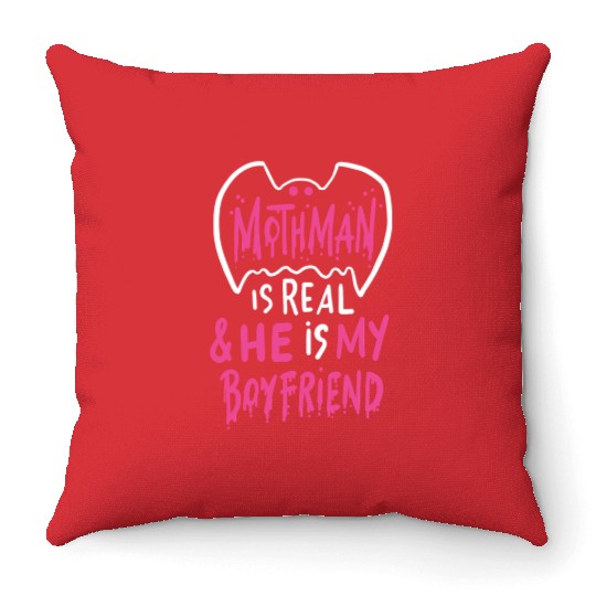 Mothman Is Real He Is My Boyfriend Throw Pillows
