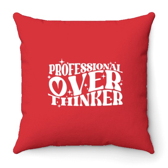 Professional Overthinker Witty Typography Humor Throw Pillows