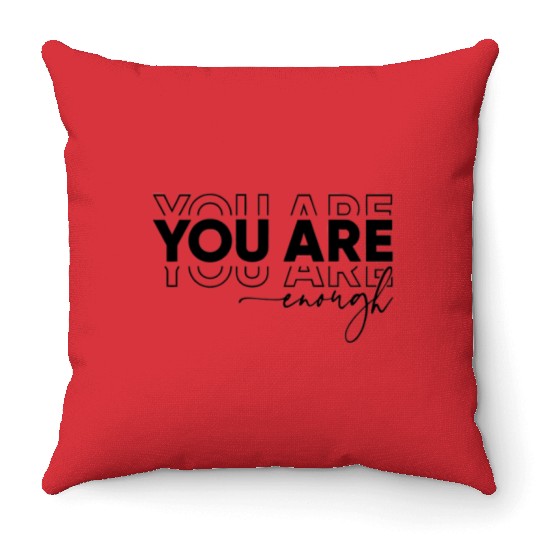 You Are Enough: Embrace Your Worth Throw Pillows