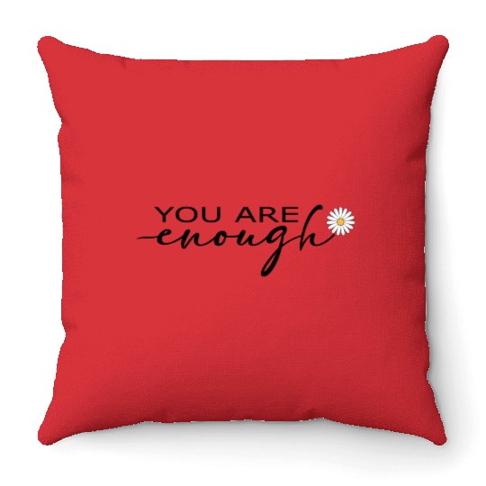 You Are Enough – Self-love Throw Pillows