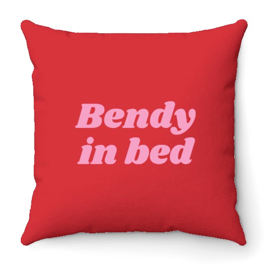Bendy in Bed | Funny Flirty for Flexible Folks Throw Pillows