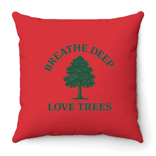Nature lovers breath deep love trees Throw Pillows